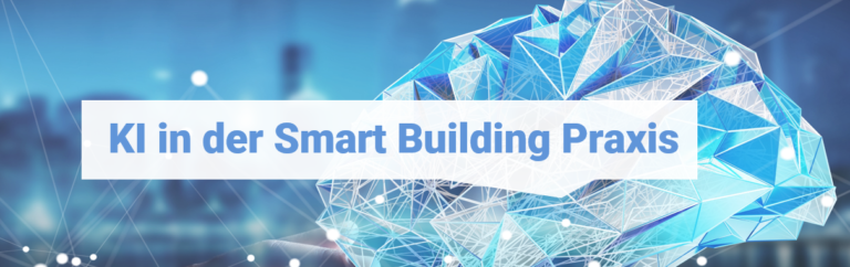 KI in der Smart Building Praxis Blog